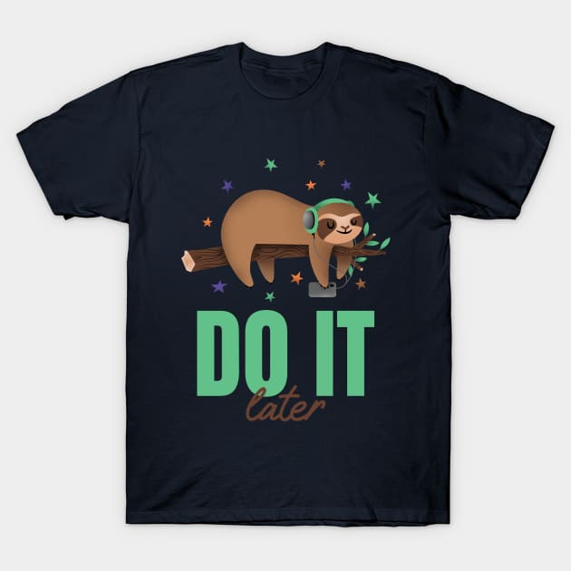 Do it later T-Shirt by TheAwesomeShop